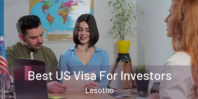 Best US Visa For Investors Lesotho