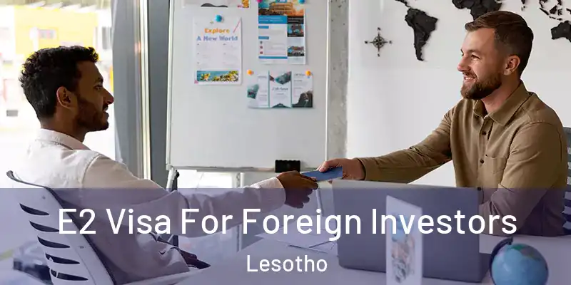 E2 Visa For Foreign Investors Lesotho