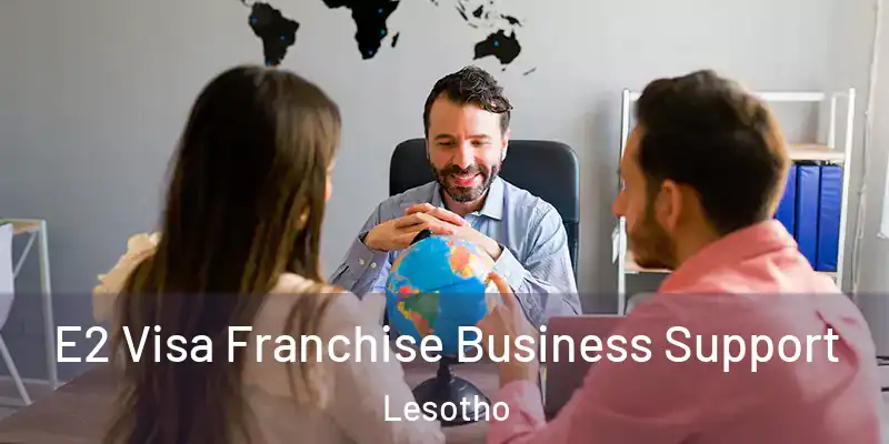 E2 Visa Franchise Business Support Lesotho