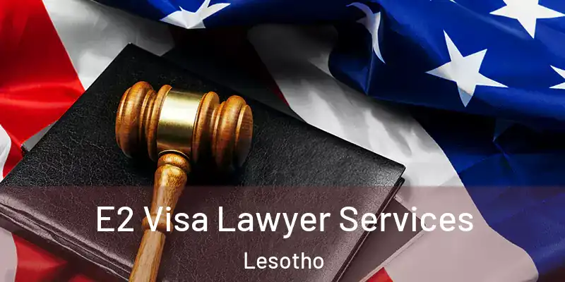 E2 Visa Lawyer Services Lesotho