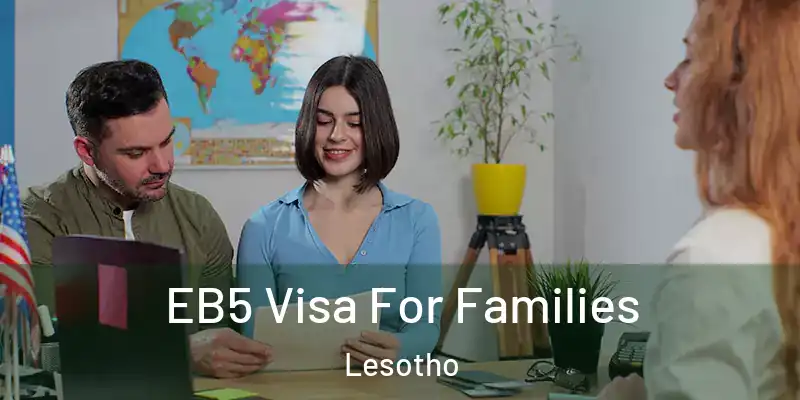 EB5 Visa For Families Lesotho