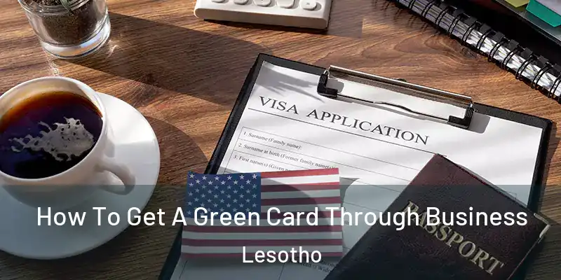 How To Get A Green Card Through Business Lesotho
