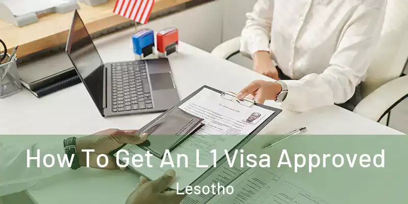  How To Get An L1 Visa Approved Lesotho