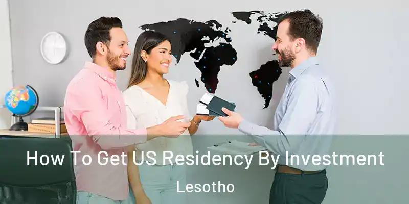 How To Get US Residency By Investment Lesotho