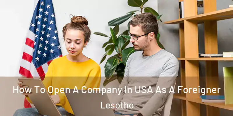 How To Open A Company In USA As A Foreigner Lesotho