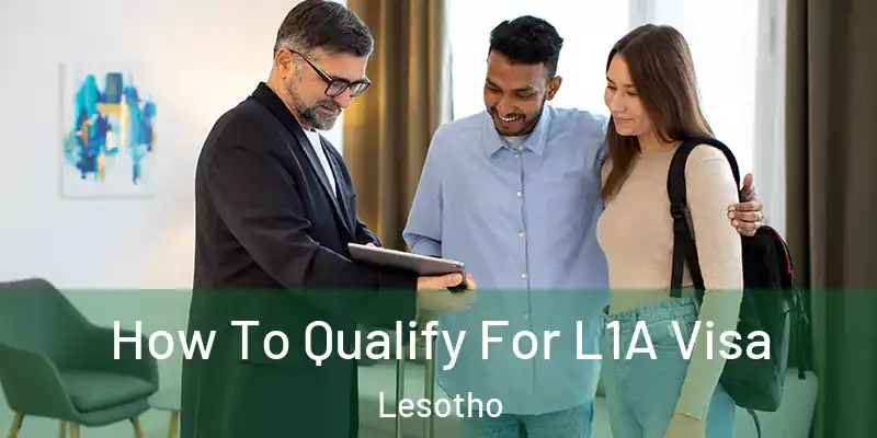 How To Qualify For L1A Visa Lesotho