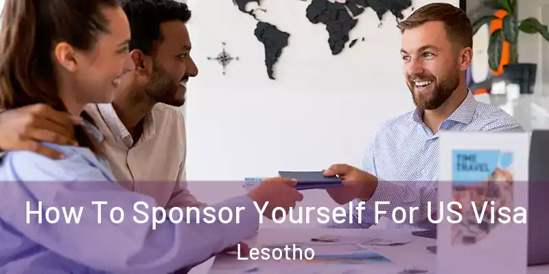 How To Sponsor Yourself For US Visa Lesotho