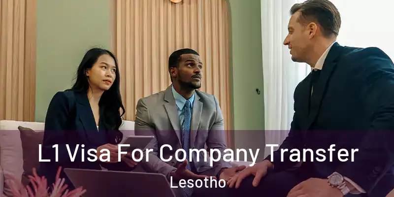  L1 Visa For Company Transfer Lesotho