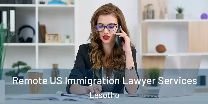 Remote US Immigration Lawyer Services Lesotho