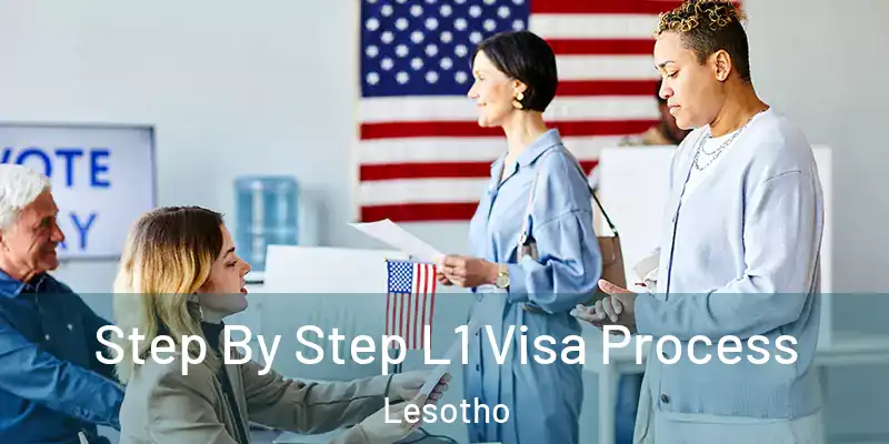 Step By Step L1 Visa Process Lesotho