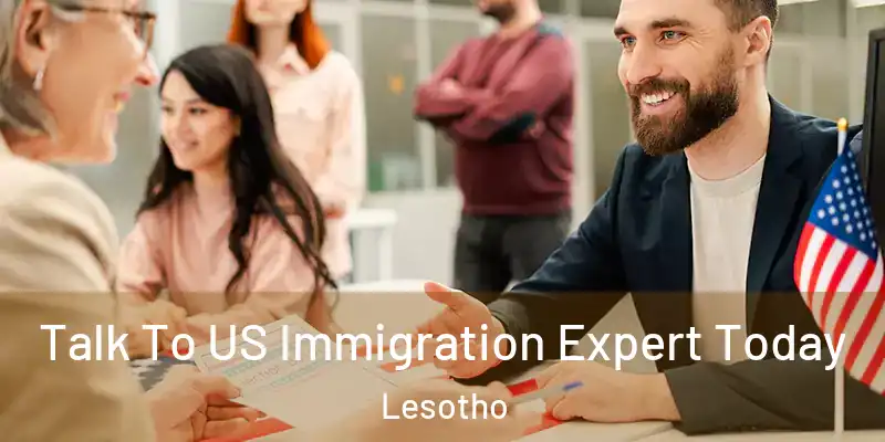 Talk To US Immigration Expert Today Lesotho