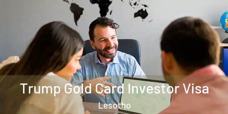 Trump Gold Card Investor Visa Lesotho