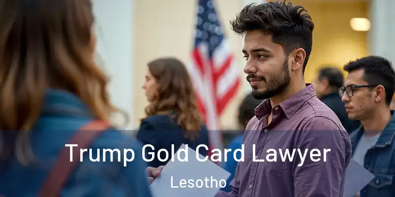 Trump Gold Card Lawyer Lesotho