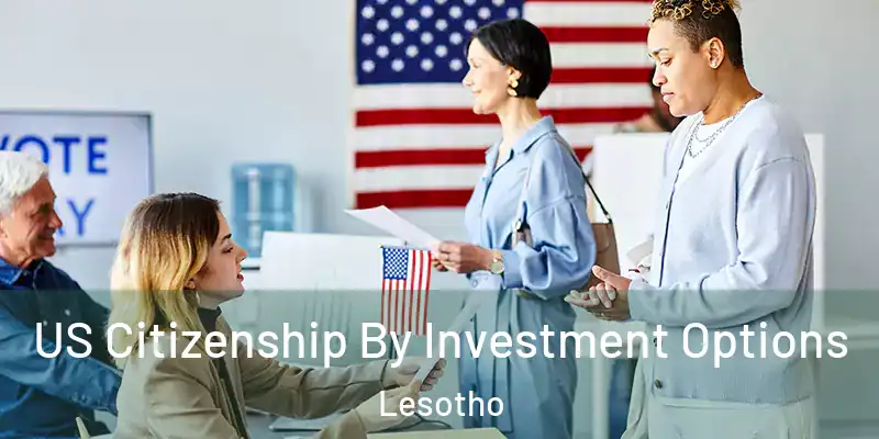 US Citizenship By Investment Options Lesotho