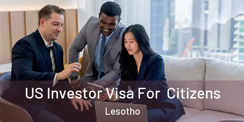  US Investor Visa For Citizens Lesotho