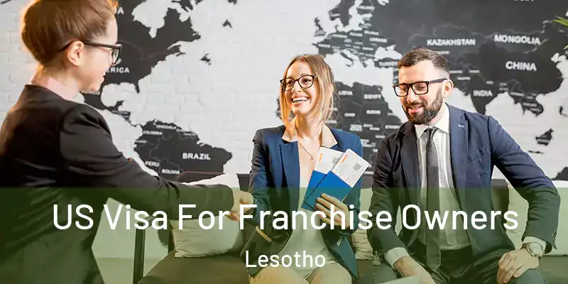 US Visa For Franchise Owners Lesotho