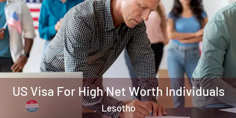 US Visa For High Net Worth Individuals Lesotho