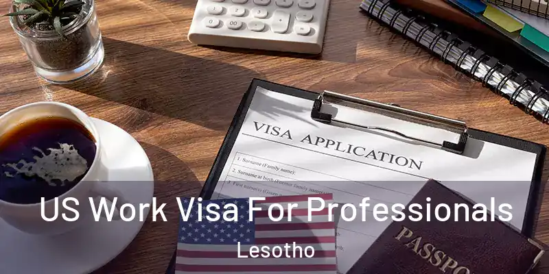  US Work Visa For Professionals Lesotho