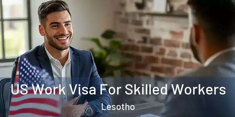  US Work Visa For Skilled Workers Lesotho