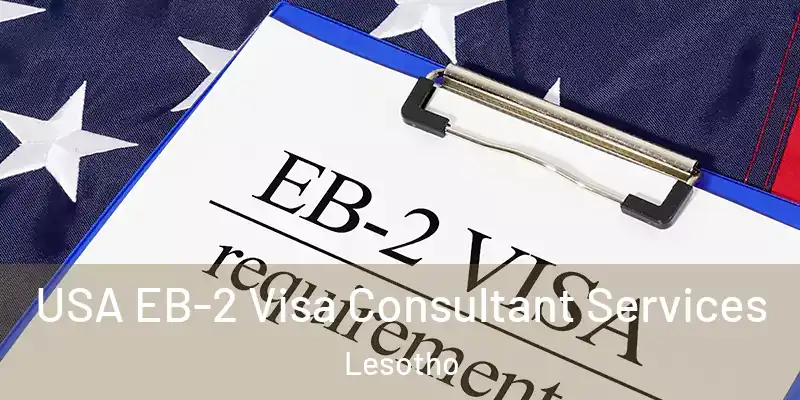  USA EB-2 Visa Consultant Services Lesotho